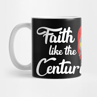 Faith Like The Cenurion Mug